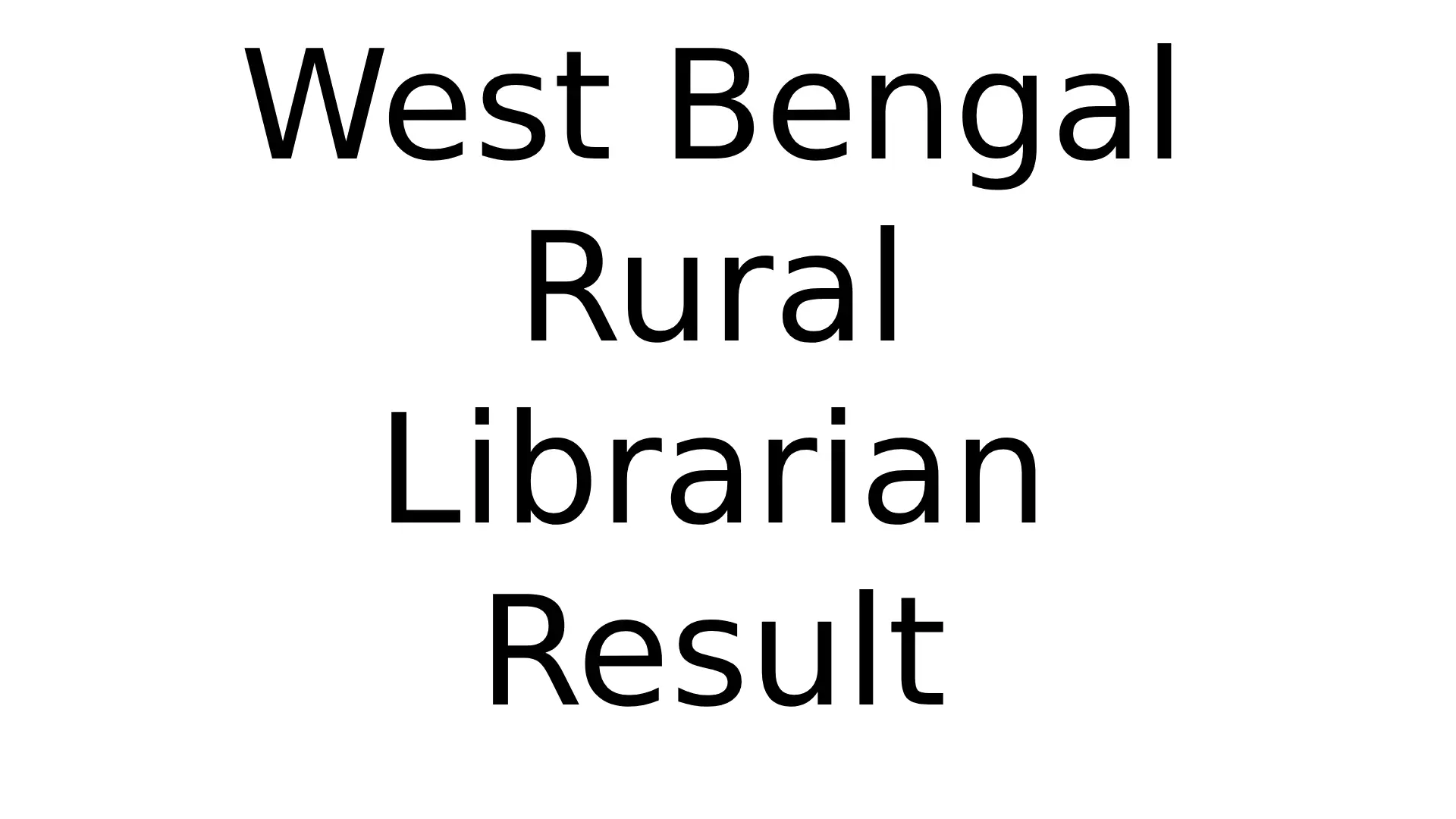 West Bengal Rural Librarian Result